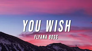 Flyana Boss - You Wish (Lyrics)