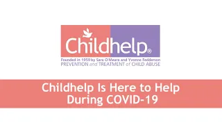 Childhelp Hotline, Curriculum, and Online Tips during COVID-19