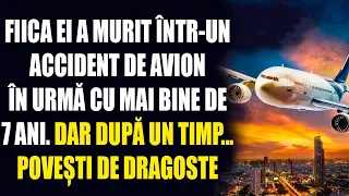 Fiica ei a murit într-un accident de avion în urmă cu mai bine de 7 ani. Dar după un timp... Povești