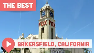 Best Things to Do in Bakersfield, California