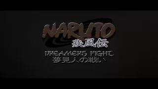 Naruto Shippuden: Dreamers Fight - Fan Film Trailer