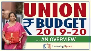 Union Budget -  2019 20.. An Overview