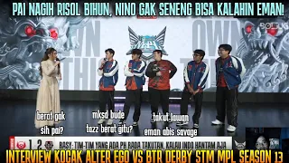 BUDE SALTING DIGORENG SAMA PAI !INTERVIEW KOCAK ALTER EGO VS BTR MPL ID SEASON 13