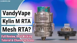 VandyVape Kylin M RTA Full Review, Wicking Tutorial & Chance to Score