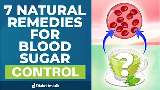 7 Natural Remedies For Blood Sugar Control