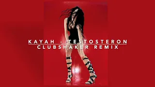 Kayah - Testosteron (Clubshaker Remix)