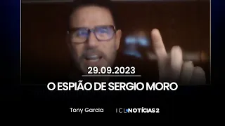 Tony Garcia CONFIRMA que foi espião de Sergio Moro por 14 anos e que foi coagido a fazer grampos.