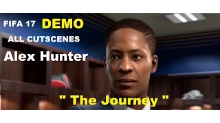 FIFA 17 DEMO "The Journey" Alex Hunter - All Cutscenes.