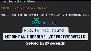Error: can't resolve './reportWebVitals' || Reactjs Solved