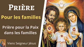 Prière pour les familles - Prière pour la Paix dans les familles - Prière catholique chrétienne