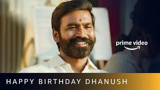 Happy Birthday Dhanush 🥳 | Asuran, Karnan, Pudhupettai, Pattas, Enai Noki Paayum Thota | Prime Video