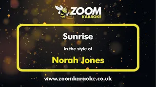 Norah Jones - Sunrise - Karaoke Version from Zoom Karaoke