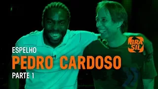 Pedro Cardoso e Lázaro Ramos - Parte 1 l Espelho