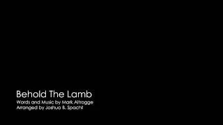 Behold the Lamb - Sovereign Grace (arranged by Joshua Spacht)