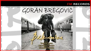 Goran Bregovic, Athens Symphony Orchestra - Balkanica (Full Album//Official Audio)