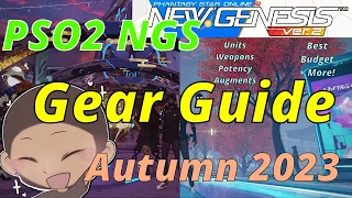 PSO2 NGS | THE Gear Guide (Autumn 2023) - Units, Weapons, Augments, Potency, Best, Budget, Seasonal+