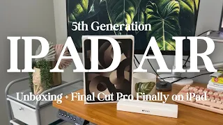 iPad Air 5th Generation Unboxing | Final Cut Pro on iPad