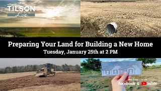 Tilson Live! Preparing Your Land for Building A New Home