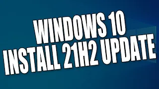 Install Windows 10 21h2 Update | Windows 10 November 2021 Update
