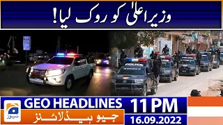 Geo News Headlines 11 PM - The Chief Minister was stopped! | 16 September 2022