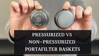 Pressurized Vs Non-pressurized portafilter baskets: when to use each one?