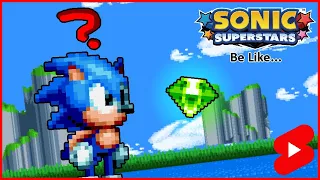 Sonic Superstars Be Like...