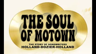 The Soul of Motown- The Story of Songwriters Holland-Dozier-Holland