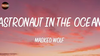 Masked Wolf - Astronaut In The Ocean (Lyrics) What you know about rolling down in the deep