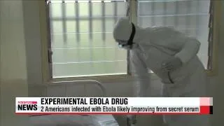 Two Americans infected with Ebola likely improving from secret serum