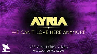 AYRIA: "We Can't Love Here Anymore" LYRIC VIDEO #ARTOFFACT