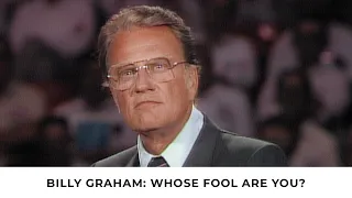 Whose Fool Are You? | Billy Graham Classic Sermon