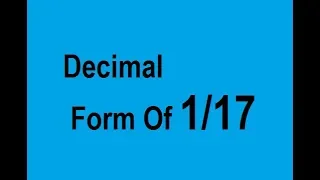 decimal representation of 1/17 || rational number decimal form