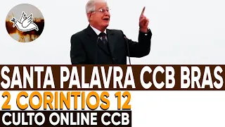 SANTA PALAVRA CCB BRAS 2 CORINTIOS 12 SEXTA-FEIRA 04/08 IR. CLAUDIO MARÇOLA (Culto Online CCB)