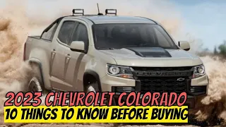 10 Things To Know Before Buying The 2023 Chevrolet Colorado