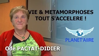 VIE & METAMORPHOSES TOUT S'ACCELERE ! - Ode PACTAT DIDIER