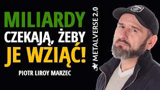 K0N0PIE jako surowiec PRZYSZŁOŚCI | Piotr LIROY Marzec | METALVERSE 2.0