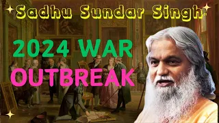 Sadhu Sundar Singh II 2024 War Outbreak
