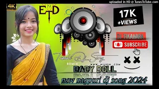 DJ NAGPURI SONG (BABY DOLL) 2024 Dj TIKAHARA