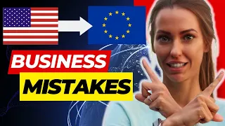 Moving YOUR BUSINESS from America to Europe? STOP MAKING THESE MISTAKES! It’s DIFFERENT! Be Prepared