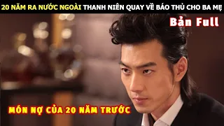 [Review Phim] Quay Về Báo Thủ Cho Ba Mẹ Sau 20 Năm Ở Nước Ngoài | Review Phim Hàn Hot