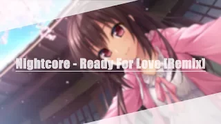 Nightcore | Ready For Love (Chris Diver Remix)