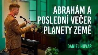 Abrahám a poslední večer planety Země | Daniel Huvar