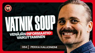 #084 – PEKKA KALLIONIEMI: Venäjän some-propagandakoneiston anatomia, Vatnik Soup & trollifarmit