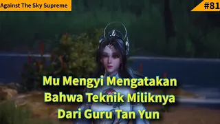 Episode 178 Against The Sky Supreme Sub Indo | Mu Mengyi Membeberkan Tekniknya Dari Guru Tan Yun !!!