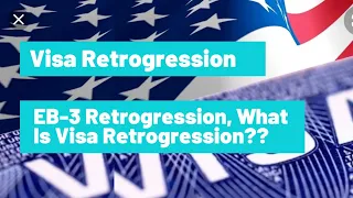 Visa Retrogression || EB-3 Retrogression, What Is Visa Retrogression & November Visa Bulletin.