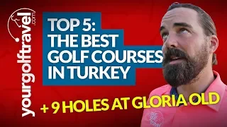 THE BEST GOLF COURSES IN TURKEY: YGT Rory picks his Top 5 + 9 Holes at Gloria Old