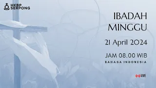 Ibadah Minggu, 21 April 2024 | Jam 08.00 WIB Bahasa Indonesia (Live Streaming)