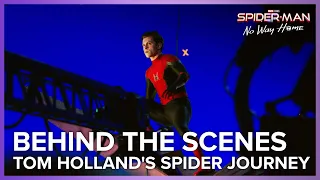 Tom Holland's Spider Journey | Spider-Man: No Way Home Behind The Scenes