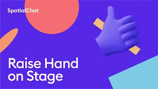 Raise Hand on Stage - SpatialChat