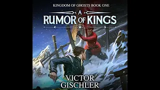 Science Fiction & Fantasy Audiobook - A Rumor of Kings (Kingdom of Ghosts) - (Chap 1 - Chap 21)